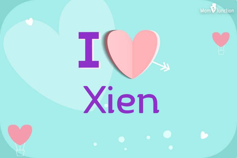 I Love Xien Wallpaper