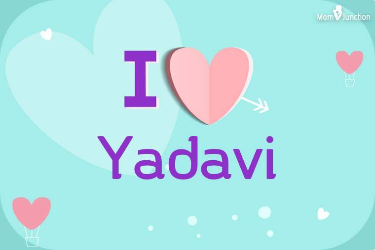 I Love Yadavi Wallpaper