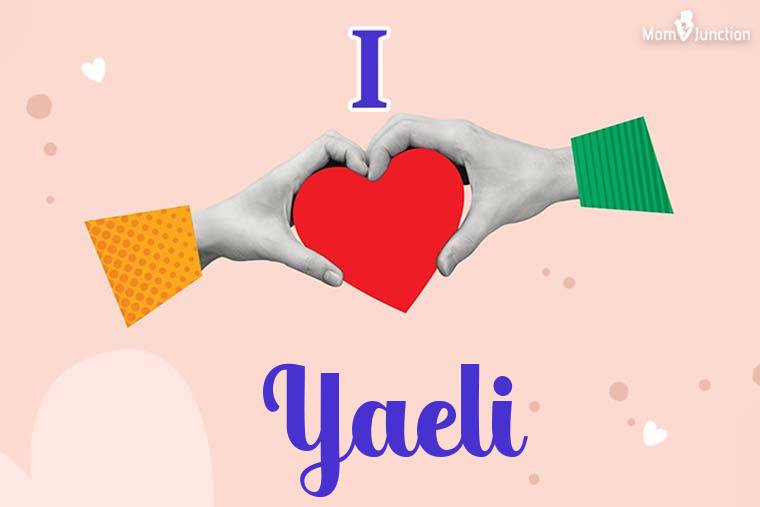I Love Yaeli Wallpaper
