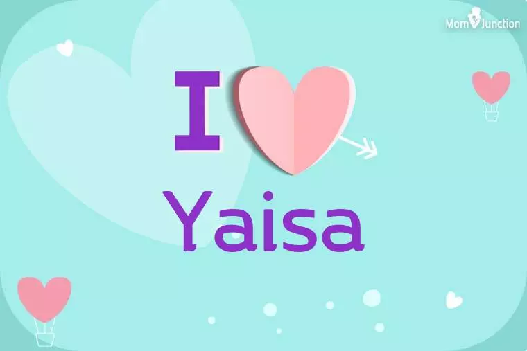 I Love Yaisa Wallpaper