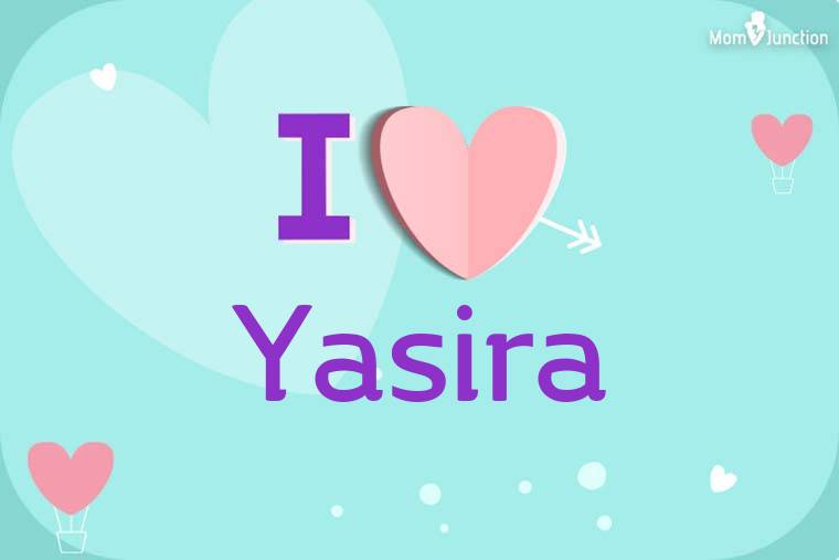 I Love Yasira Wallpaper
