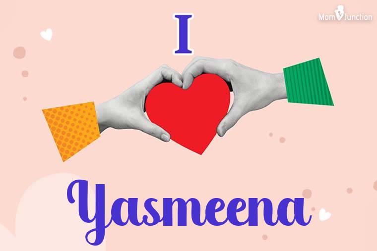 I Love Yasmeena Wallpaper