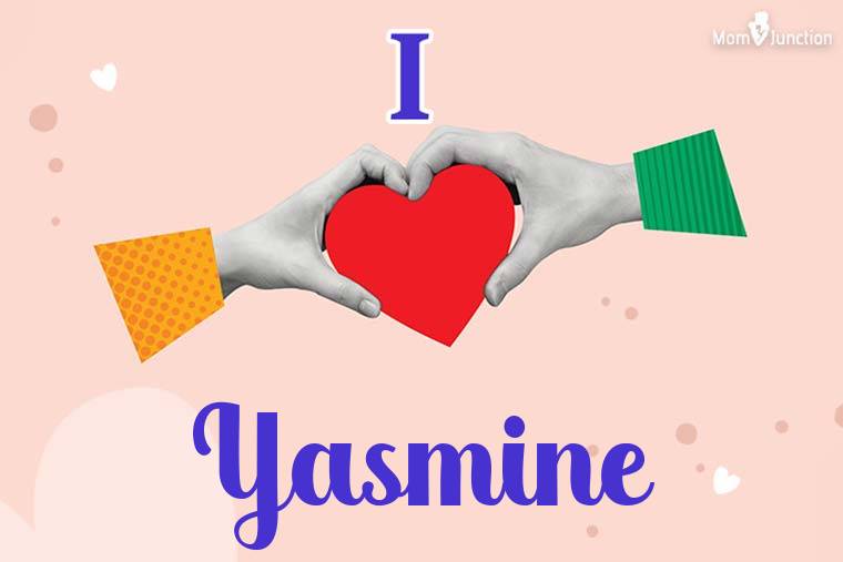 I Love Yasmine Wallpaper