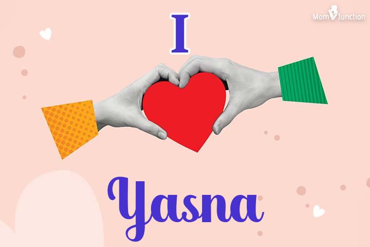 I Love Yasna Wallpaper