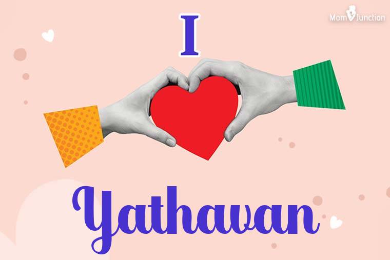 I Love Yathavan Wallpaper