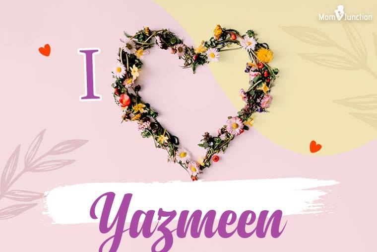 I Love Yazmeen Wallpaper