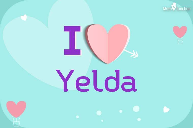 I Love Yelda Wallpaper