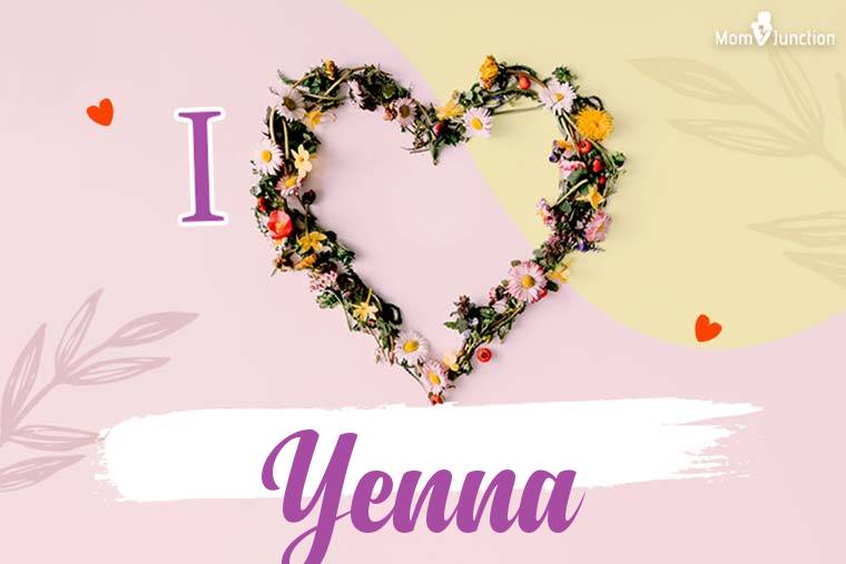 I Love Yenna Wallpaper