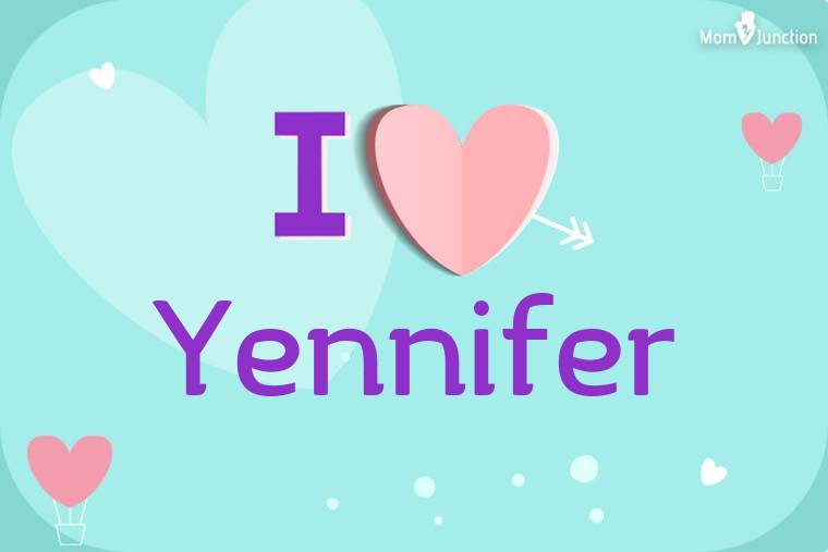 I Love Yennifer Wallpaper