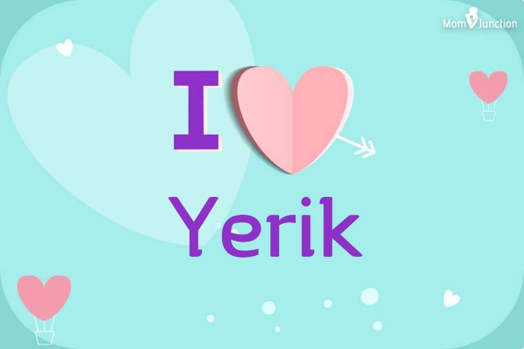 I Love Yerik Wallpaper