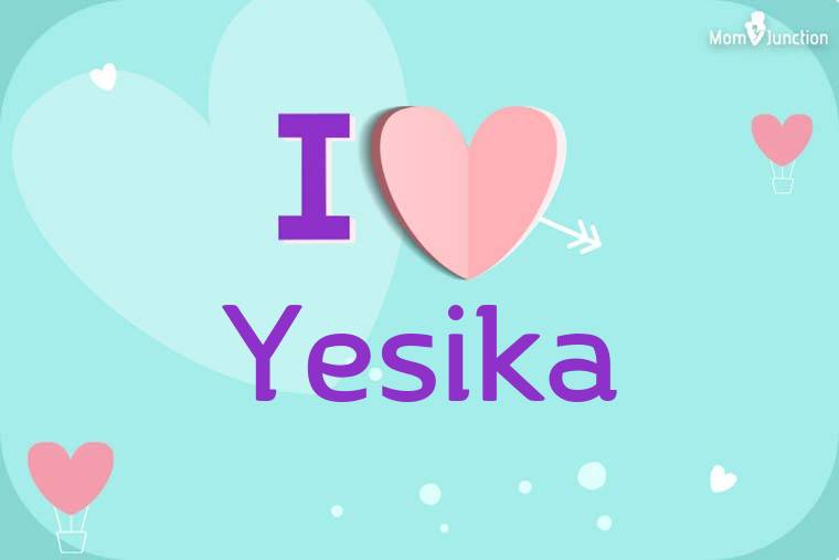 I Love Yesika Wallpaper