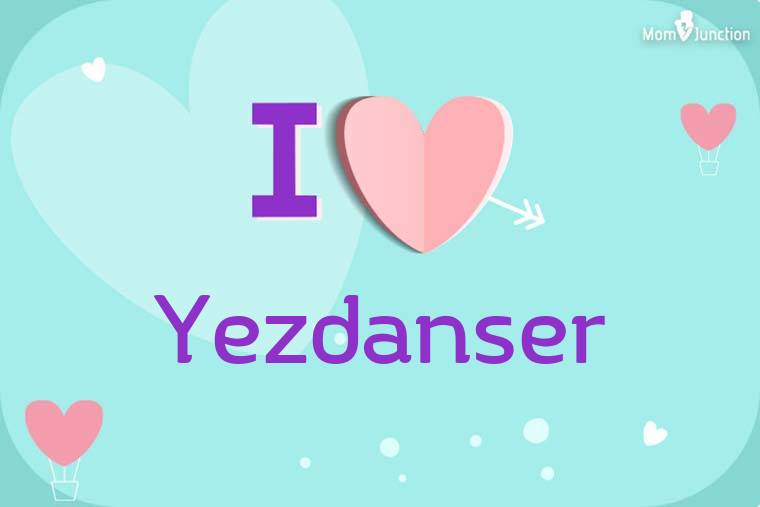 I Love Yezdanser Wallpaper