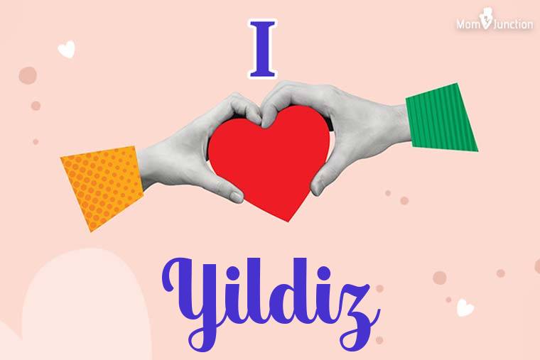 I Love Yildiz Wallpaper