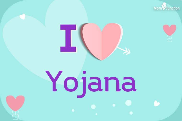 I Love Yojana Wallpaper