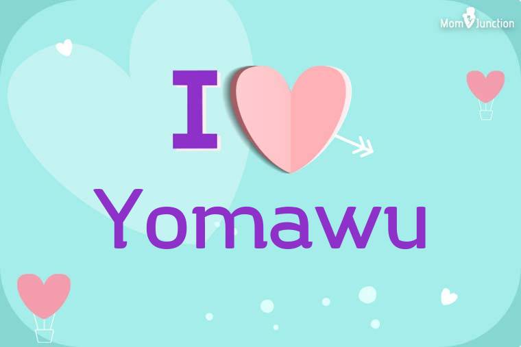 I Love Yomawu Wallpaper