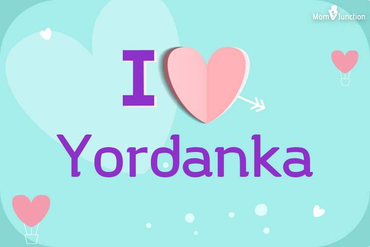 I Love Yordanka Wallpaper