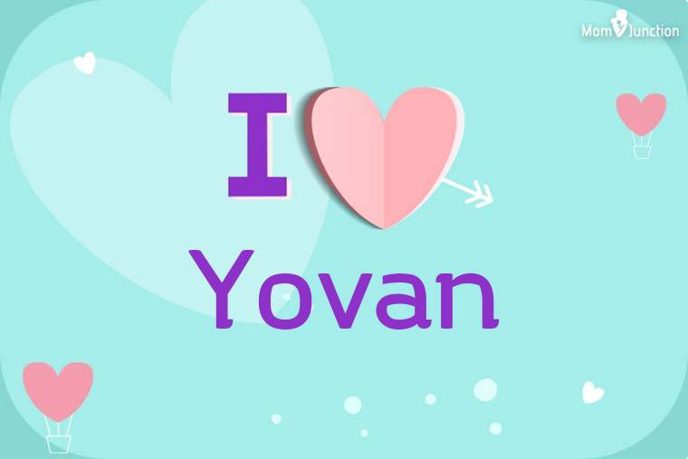 I Love Yovan Wallpaper