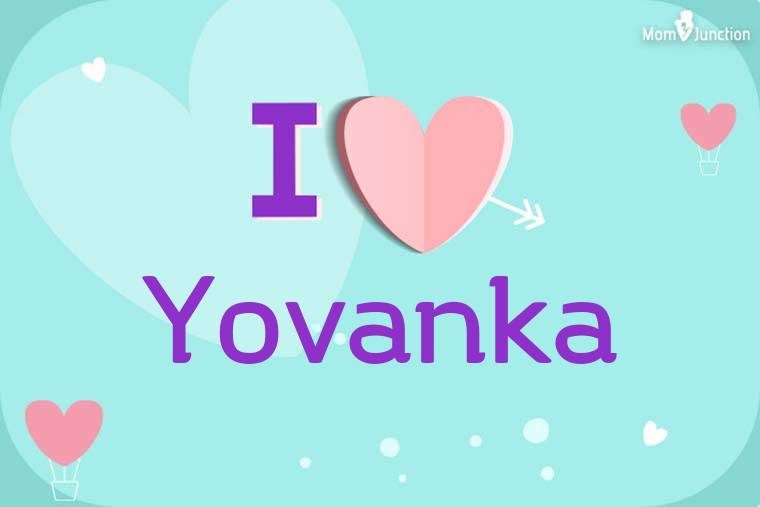 I Love Yovanka Wallpaper