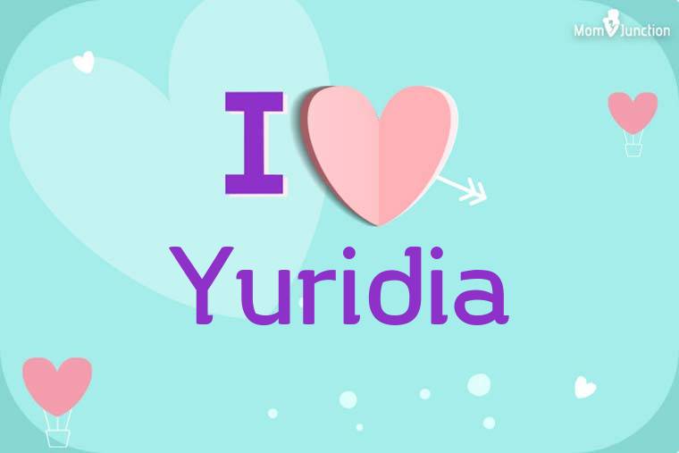I Love Yuridia Wallpaper