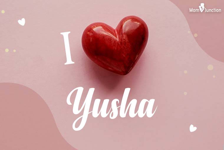 I Love Yusha Wallpaper