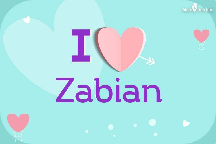 I Love Zabian Wallpaper