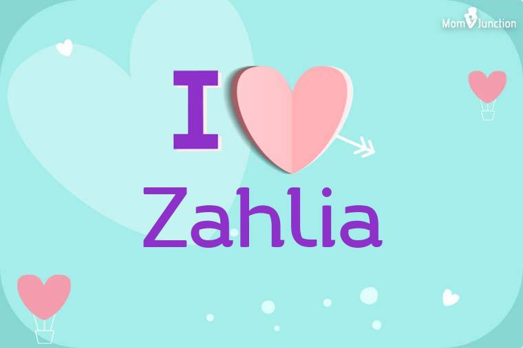 I Love Zahlia Wallpaper