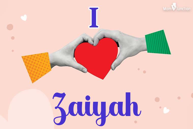 I Love Zaiyah Wallpaper