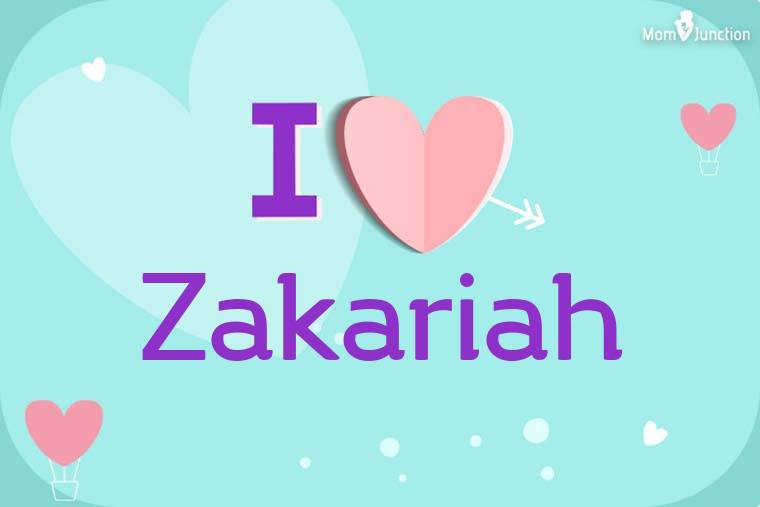 I Love Zakariah Wallpaper