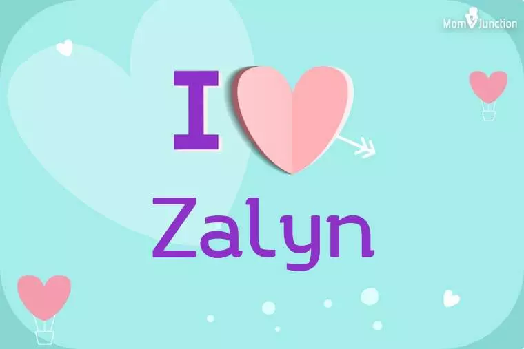 I Love Zalyn Wallpaper