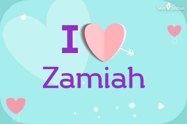 I Love Zamiah Wallpaper