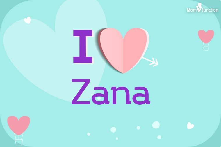 I Love Zana Wallpaper