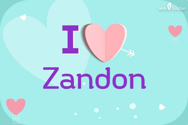 I Love Zandon Wallpaper