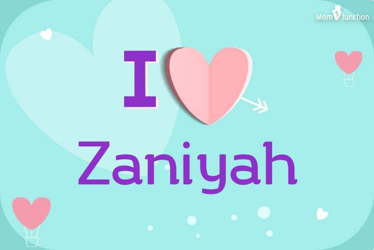 I Love Zaniyah Wallpaper