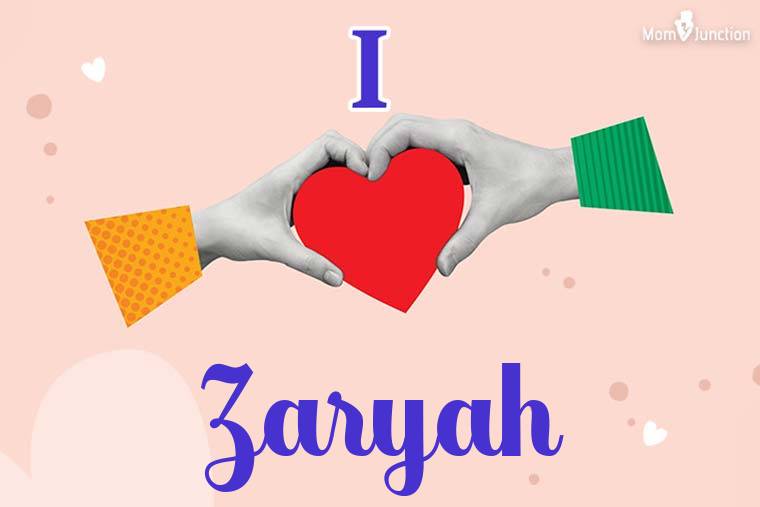 I Love Zaryah Wallpaper