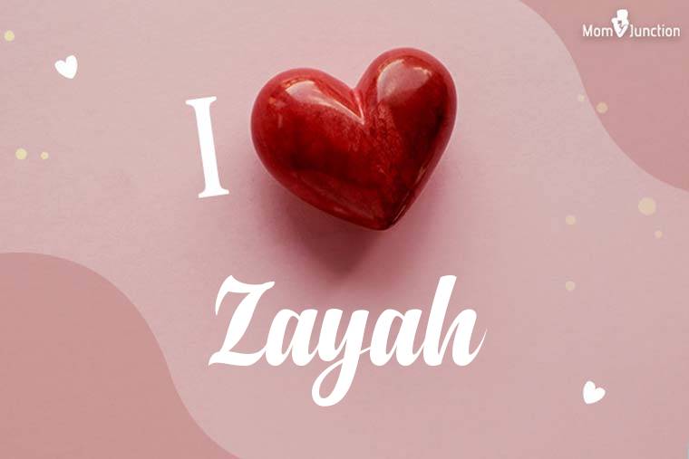 I Love Zayah Wallpaper