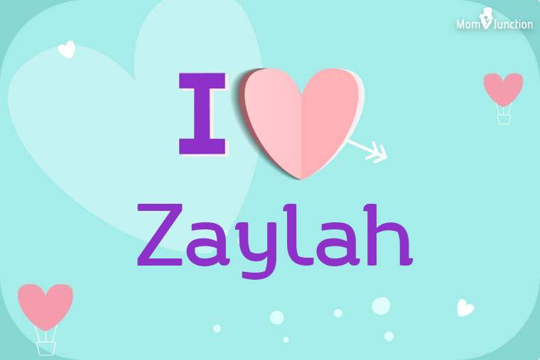 I Love Zaylah Wallpaper