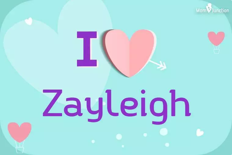 I Love Zayleigh Wallpaper