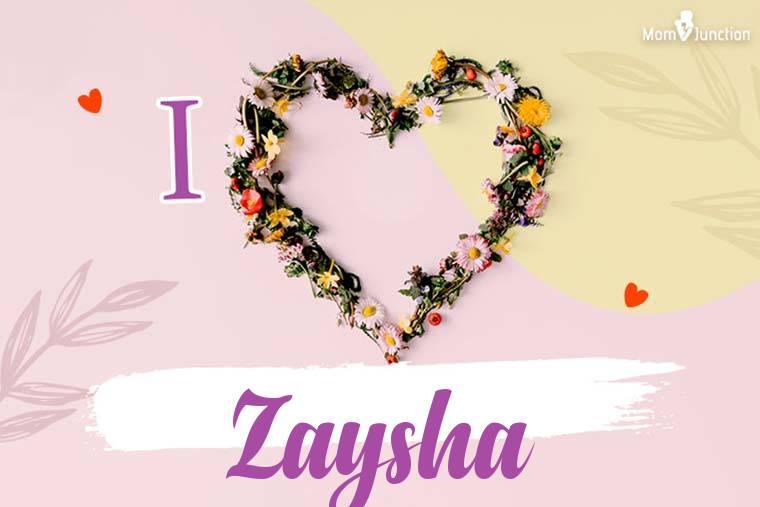 I Love Zaysha Wallpaper