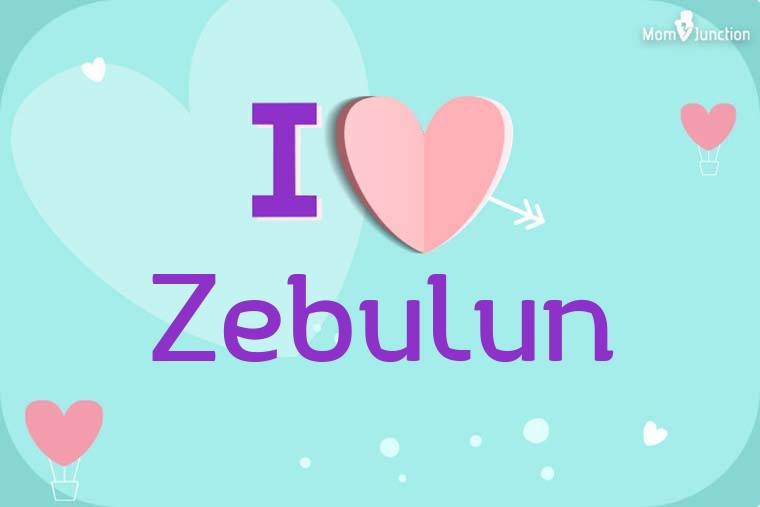 I Love Zebulun Wallpaper