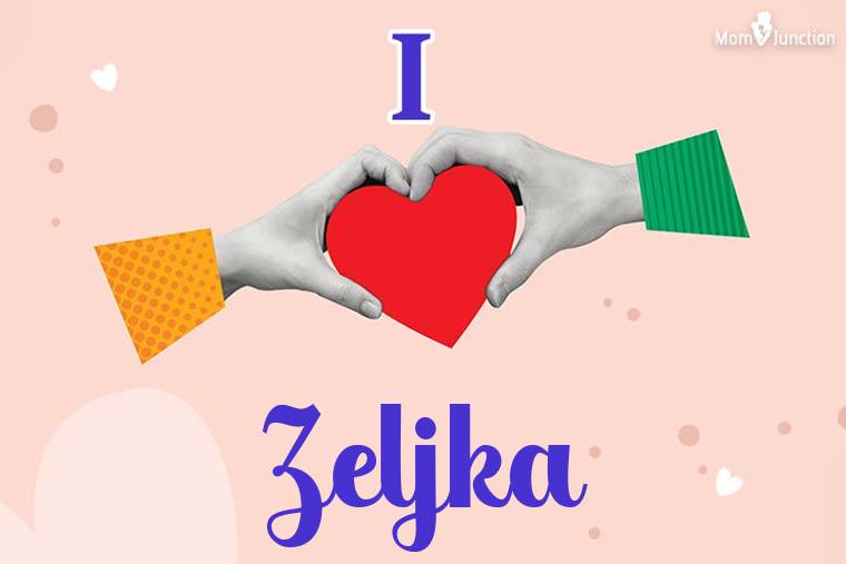 I Love Zeljka Wallpaper