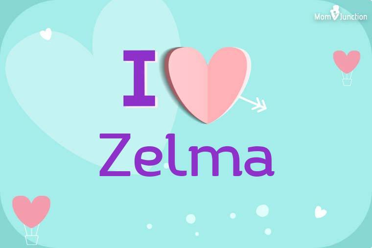 I Love Zelma Wallpaper
