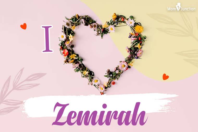 I Love Zemirah Wallpaper