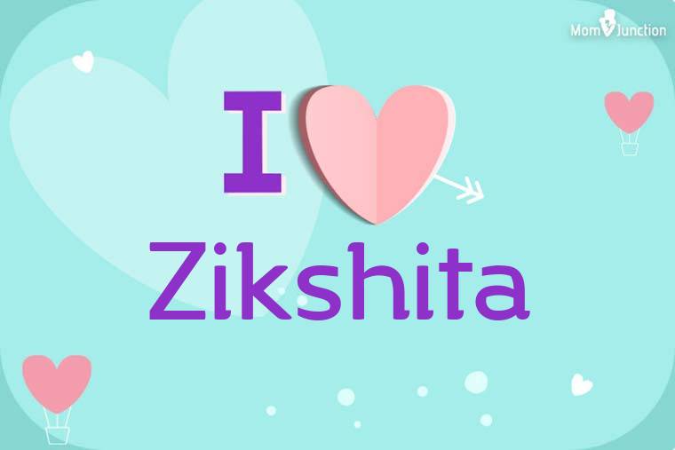 I Love Zikshita Wallpaper