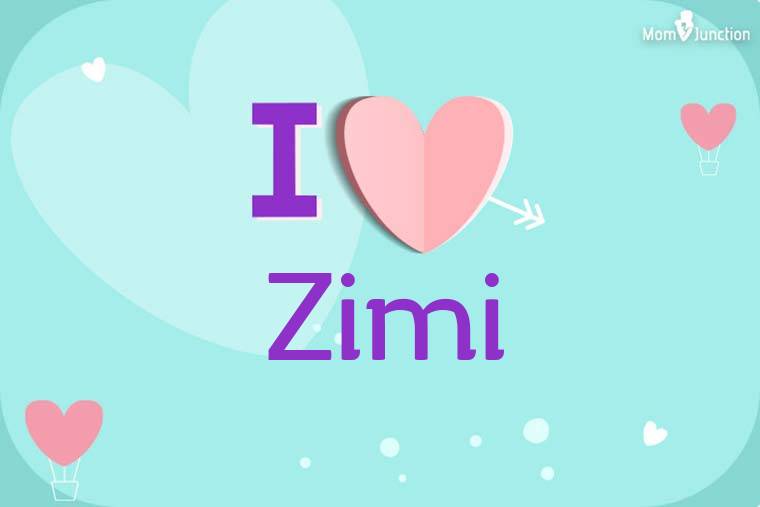 I Love Zimi Wallpaper