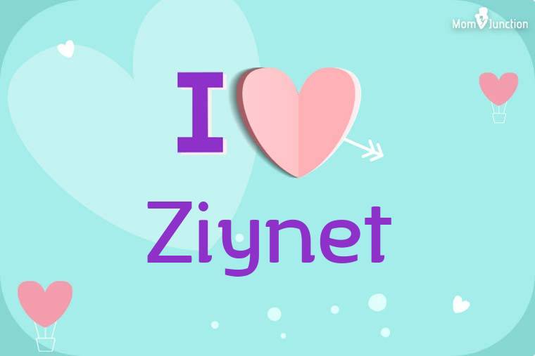 I Love Ziynet Wallpaper