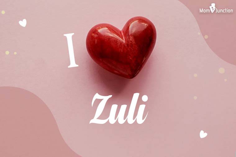 I Love Zuli Wallpaper