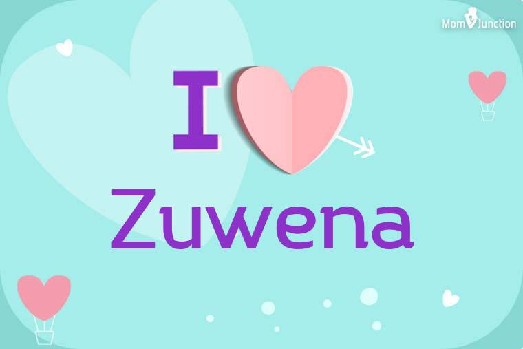 I Love Zuwena Wallpaper