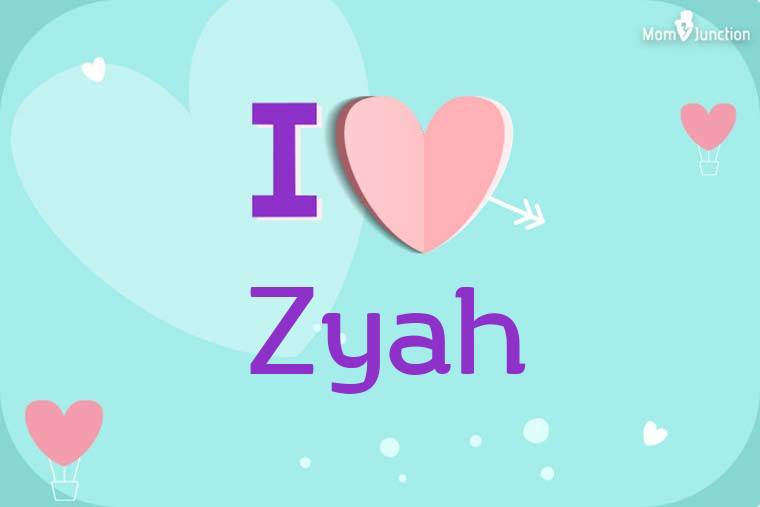 I Love Zyah Wallpaper