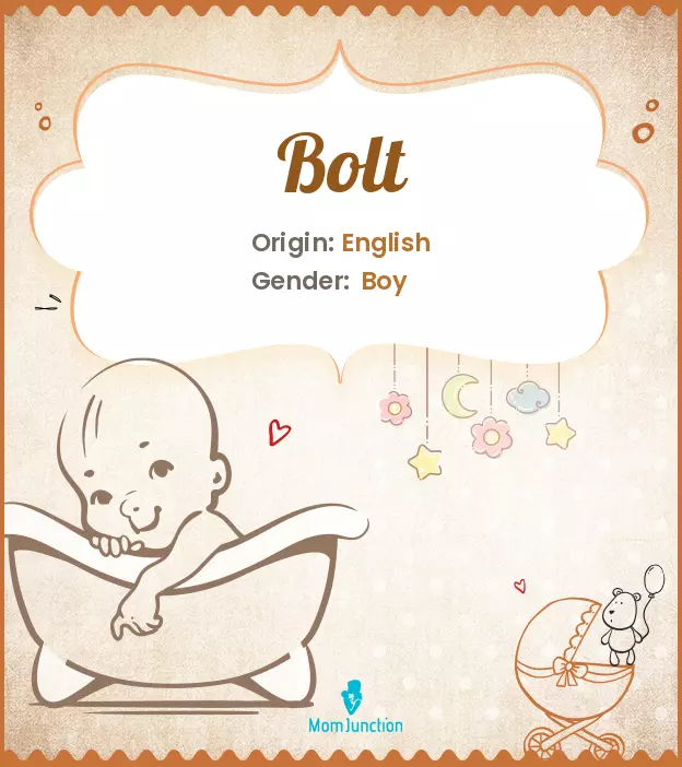 Origin, Meaning & Other Facts About Baby Name Bolt | MomJunction