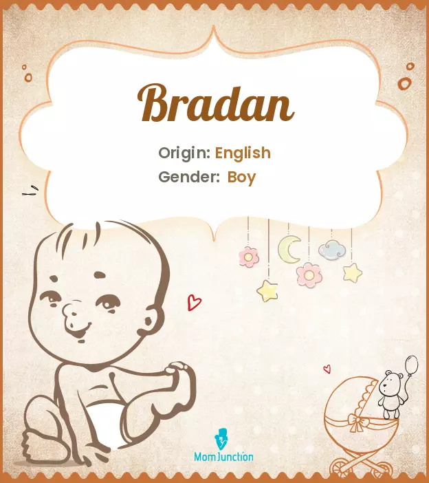 Origin, Meaning & Other Facts About Baby Name Bradan ...